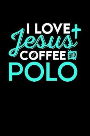 Cover of I Love Jesus Coffee and Polo