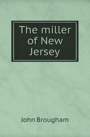 Cover of The miller of New Jersey