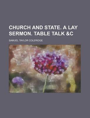 Book cover for Church and State. a Lay Sermon. Table Talk &C