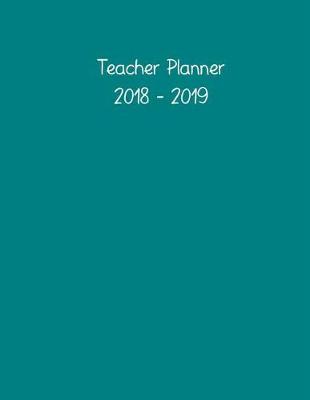 Book cover for Teacher Planner 2018 - 2019