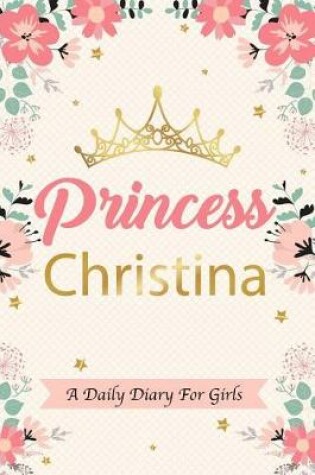 Cover of Princess Christina a Daily Diary for Girls