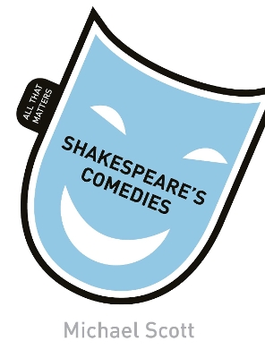 Cover of Shakespeare's Comedies: All That Matters