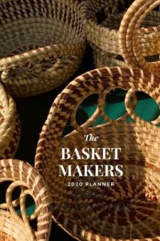 Cover of The Basket Makers 2020 Planner