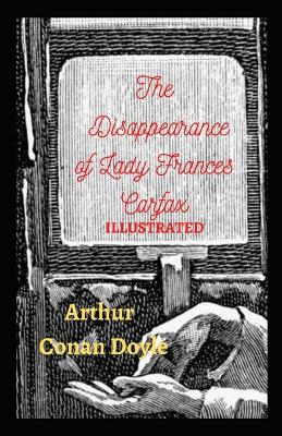 Book cover for The Disappearance of Lady Frances Carfax Illustrated