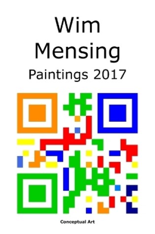 Cover of Wim Mensing Paintings 2017