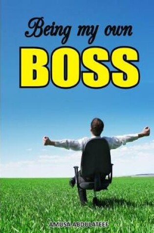 Cover of Being My Own Boss