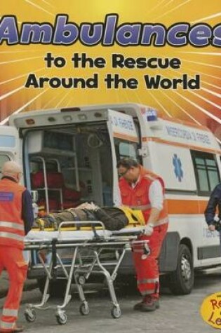 Cover of Ambulances to the Rescue Around the World (to the Rescue!)