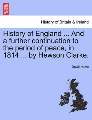 Book cover for History of England ... and a Further Continuation to the Period of Peace, in 1814 ... by Hewson Clarke.