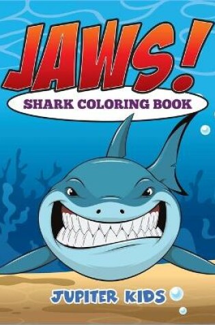 Cover of Jaws! Sharks Coloring Book