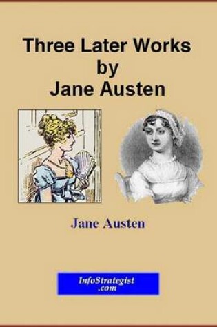 Cover of Three Later Austen Works