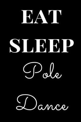 Book cover for Eat Sleep Pole Dance