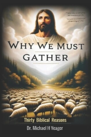 Cover of Why We (MUST) Gather!