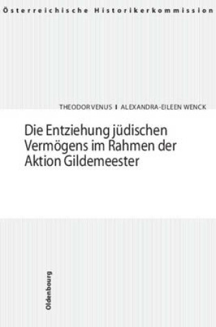 Cover of Die Entziehung Judischen Vermogens Im Rahmen Der Aktion Gildemeester