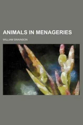 Cover of Animals in Menageries