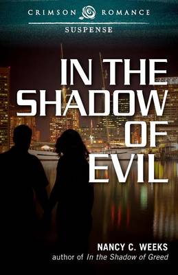 In the Shadow of Evil by Nancy C Weeks