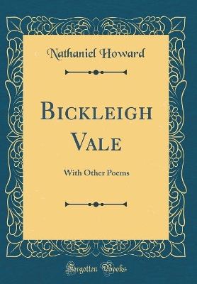 Book cover for Bickleigh Vale: With Other Poems (Classic Reprint)