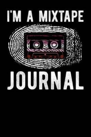 Cover of I'm A Mixtape Journal