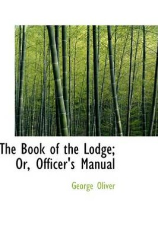 Cover of The Book of the Lodge; Or, Officer's Manual