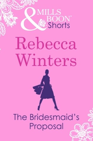 Cover of The Bridesmaid's Proposal (Valentine's Day Short Story)