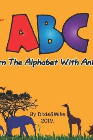 Cover of Learn the alphabet with animals