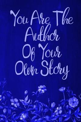 Book cover for Chalkboard Journal - You Are The Author Of Your Own Story (Royal Blue)