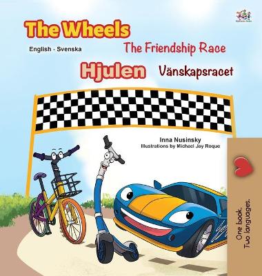 Book cover for The Wheels -The Friendship Race (English Swedish Bilingual Book for Kids)