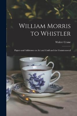 Book cover for William Morris to Whistler