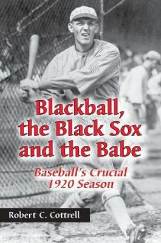 Cover of Blackball, the Black Sox and the Babe