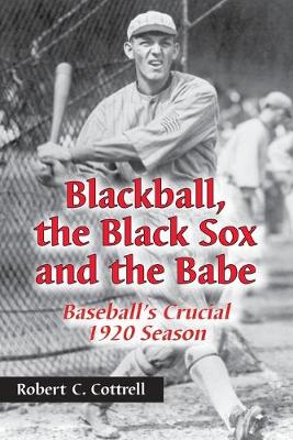 Book cover for Blackball, the Black Sox and the Babe