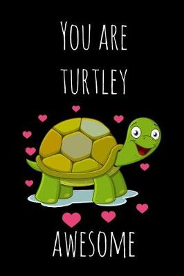 Book cover for You Are Turtley Awesome