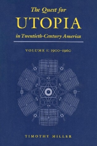 Cover of The Quest for Utopia in Twentieth-Century America, Volume I