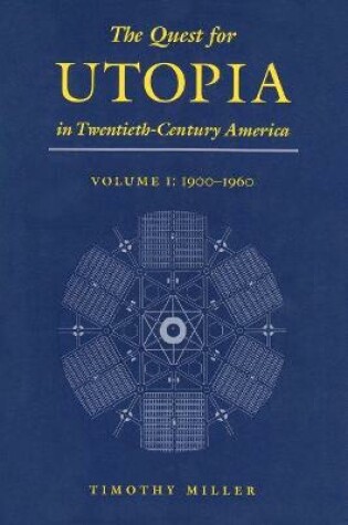 Cover of The Quest for Utopia in Twentieth-Century America, Volume I