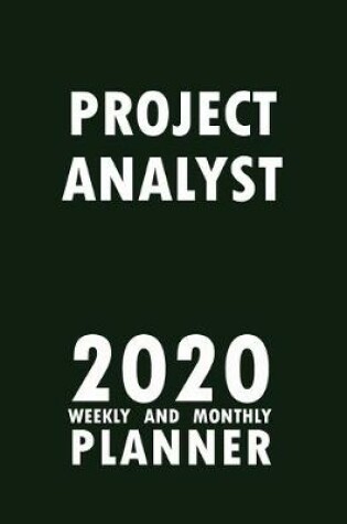 Cover of Project Analyst 2020 Weekly and Monthly Planner