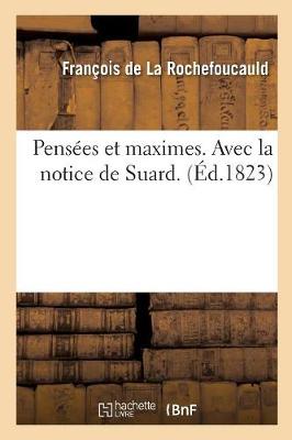 Book cover for Pensées Et Maximes. Avec La Notice de Suard