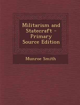 Book cover for Militarism and Statecraft - Primary Source Edition