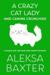 Book cover for A Crazy Cat Lady and Canine Crunchies