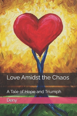 Book cover for Love Amidst the Chaos