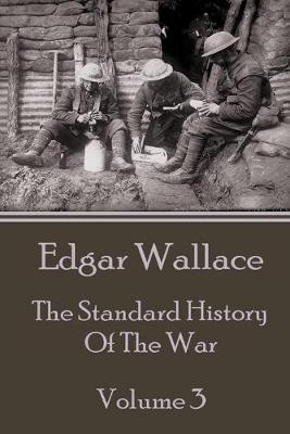 Cover of Edgar Wallace - The Standard History Of The War - Volume 3