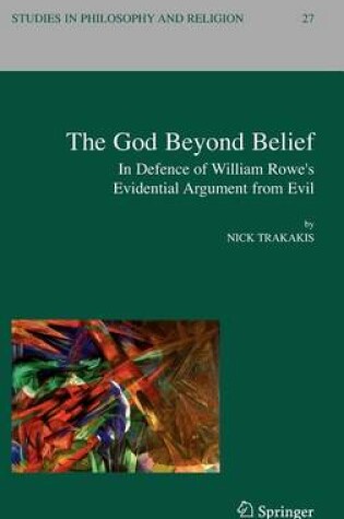 Cover of The God Beyond Belief: In Defence of William Rowe's Evidential Argument from Evil