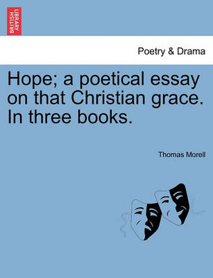 Book cover for Hope; A Poetical Essay on That Christian Grace. in Three Books.