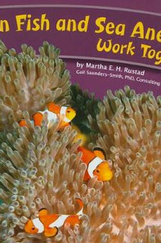 Cover of Animals Working Together Clown Fish and Sea Anemones Work Together