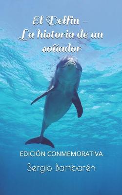 Book cover for El Delfin. La historia de un sonador