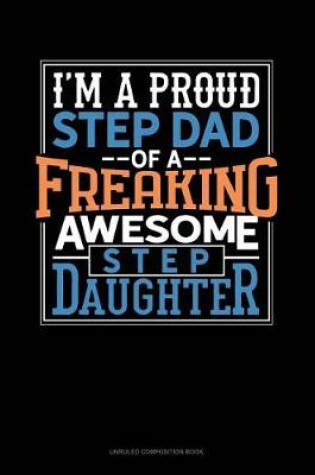 Cover of I Am a Proud Step Dad of a Freaking Awesome Step Daughter