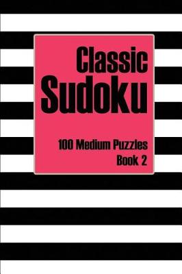 Book cover for Classic Sudoku 100 Medium Puzzles Book 2