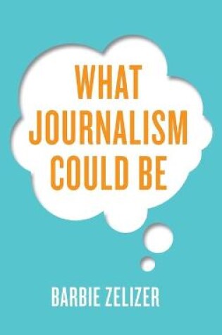 Cover of What Journalism Could Be
