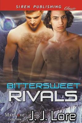 Book cover for Bittersweet Rivals (Siren Publishing Classic Manlove)