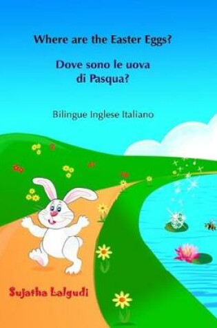 Cover of Dove sono le uova di Pasqua? Where are the Easter Eggs?