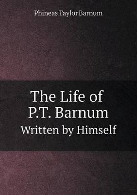Book cover for The Life of P.T. Barnum Written by Himself
