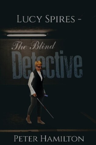 Cover of Lucy Spires - The Blind Detective