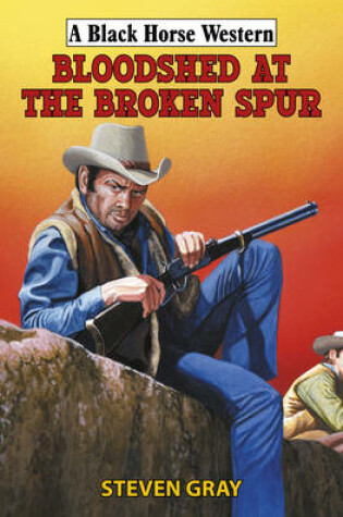 Cover of Bloodshed at the Broken Spur